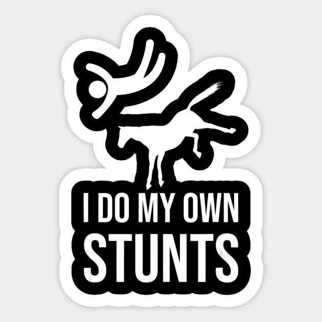 Funny Horse Shirt I Do My Own Stunts Gift Sticker by andrelisser